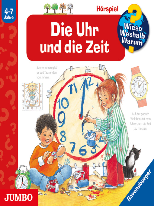 Title details for Die Uhr und die Zeit [Wieso? Weshalb? Warum? Folge 25] by Angela Weinhold - Available